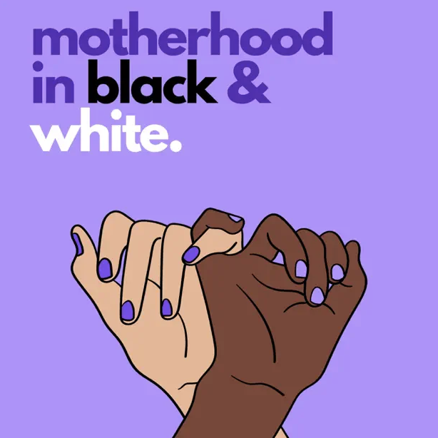motherhood in black and white podcast for parents